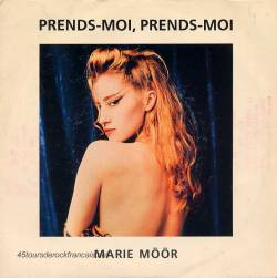 Marie Möör : Prends moi,prends moi